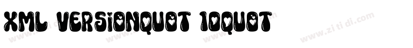 xml versionquot;10quot;字体转换